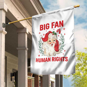 Funny Santa Christmas Garden Flag Big Fan Of Human Rights TS14 Print Your Wear