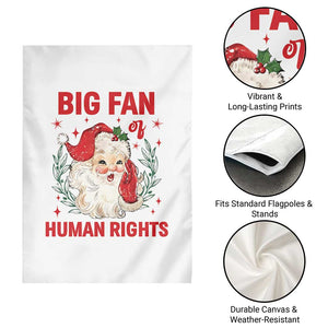 Funny Santa Christmas Garden Flag Big Fan Of Human Rights TS14 Print Your Wear