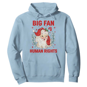 Funny Santa Christmas Hoodie Big Fan Of Human Rights TS14 Light Blue Print Your Wear