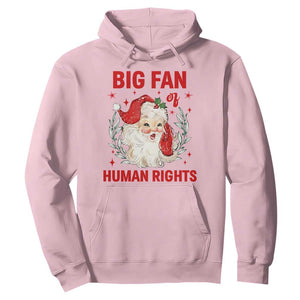 Funny Santa Christmas Hoodie Big Fan Of Human Rights TS14 Light Pink Print Your Wear