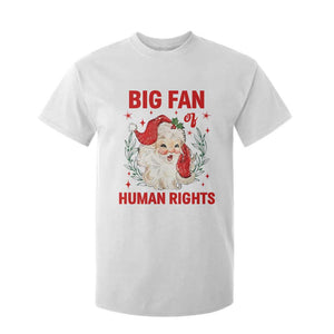 Funny Santa Christmas T Shirt For Kid Big Fan Of Human Rights TS14 White Print Your Wear