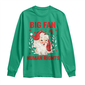 Funny Santa Christmas Long Sleeve Shirt Big Fan Of Human Rights TS14 Irish Green Print Your Wear