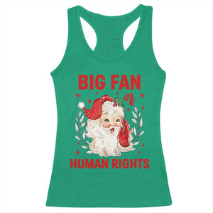 Funny Santa Christmas Racerback Tank Top Big Fan Of Human Rights TS14 Irish Green Print Your Wear