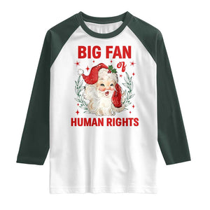 Funny Santa Christmas Raglan Shirt Big Fan Of Human Rights TS14 White Dark Forest Green Print Your Wear
