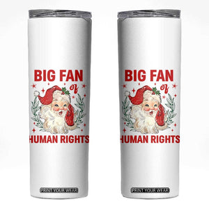 Funny Santa Christmas Skinny Tumbler Big Fan Of Human Rights TS14 White Print Your Wear
