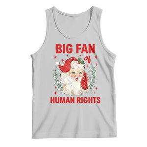 Funny Santa Christmas Tank Top Big Fan Of Human Rights TS14 Ash Print Your Wear