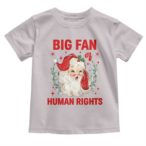Funny Santa Christmas Toddler T Shirt Big Fan Of Human Rights TS14 Ice Gray Print Your Wear