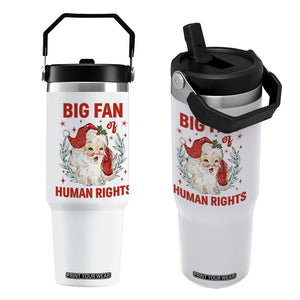 Funny Santa Christmas Flip Straw Tumbler Big Fan Of Human Rights TS14 One Size: 30 oz White Print Your Wear