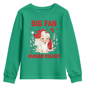 Funny Santa Christmas Youth Sweatshirt Big Fan Of Human Rights TS14 Irish Green Print Your Wear