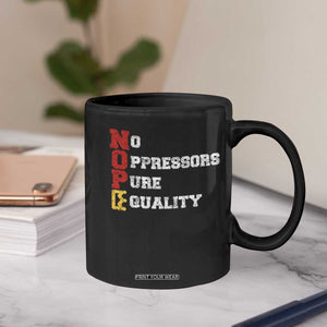 No Kings Coffee Mug No Oppressors Pure Equality TS14 Print Your Wear