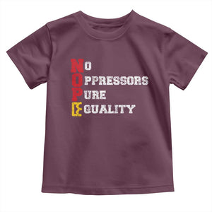 No Kings Toddler T Shirt No Oppressors Pure Equality TS14 Maroon Print Your Wear
