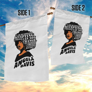 Angela Davis Inspirational Quote Garden Flag I Am No Longer Accepting The Things I Cannot Change TS14 Print Your Wear