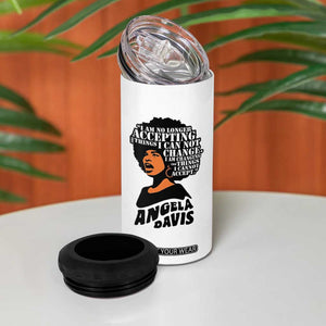 Angela Davis Inspirational Quote 4 in 1 Can Cooler Tumbler I Am No Longer Accepting The Things I Cannot Change TS14 Print Your Wear
