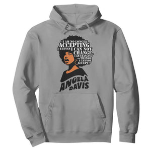 Angela Davis Inspirational Quote Hoodie I Am No Longer Accepting The Things I Cannot Change TS14 Sport Gray Print Your Wear