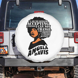 Angela Davis Inspirational Quote Spare Tire Cover I Am No Longer Accepting The Things I Cannot Change TS14 No hole White Print Your Wear
