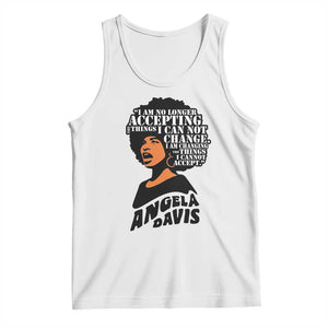 Angela Davis Inspirational Quote Tank Top I Am No Longer Accepting The Things I Cannot Change TS14 White Print Your Wear