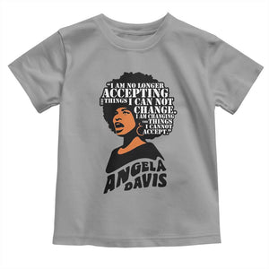 Angela Davis Inspirational Quote Toddler T Shirt I Am No Longer Accepting The Things I Cannot Change TS14 Sport Gray Print Your Wear