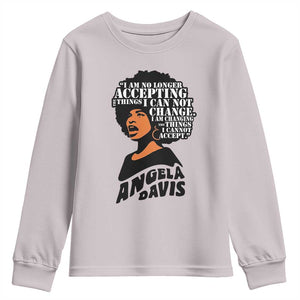 Angela Davis Inspirational Quote Youth Sweatshirt I Am No Longer Accepting The Things I Cannot Change TS14 Ice Gray Print Your Wear