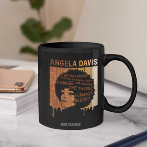 Angela Davis Quote Coffee Mug I Am No Longer Accepting The Things I Cannot Change TS14 Print Your Wear