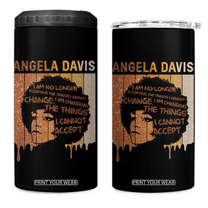 Angela Davis Quote 4 in 1 Can Cooler Tumbler I Am No Longer Accepting The Things I Cannot Change TS14 One Size: 16 oz Black Print Your Wear