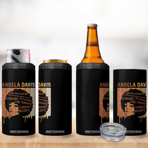 Angela Davis Quote 4 in 1 Can Cooler Tumbler I Am No Longer Accepting The Things I Cannot Change TS14 Print Your Wear
