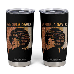 Angela Davis Quote Tumbler Cup I Am No Longer Accepting The Things I Cannot Change TS14 Black Print Your Wear