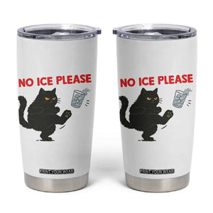 No Ice Please Tumbler Cup Funny Black Cat Abolish ICE Meme Protest TS14 White Print Your Wear