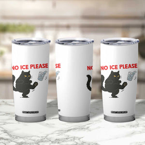 No Ice Please Tumbler Cup Funny Black Cat Abolish ICE Meme Protest TS14 Print Your Wear