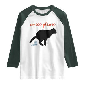 No Ice Please Raglan Shirt Funny Cat Abolish ICE Meme TS14 White Dark Forest Green Print Your Wear