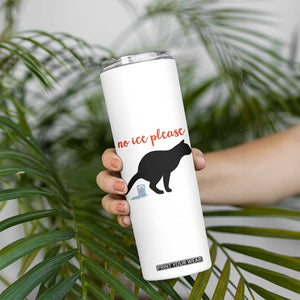 No Ice Please Skinny Tumbler Funny Cat Abolish ICE Meme TS14 Print Your Wear