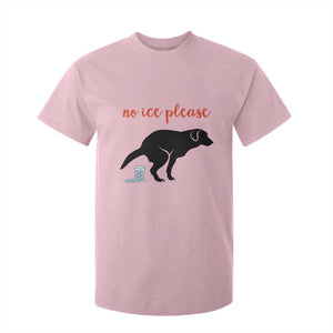 No Ice Please T Shirt For Kid Funny Dog Anti ICE Meme TS14 Light Pink Print Your Wear