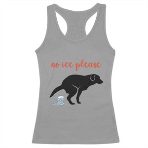 No Ice Please Racerback Tank Top Funny Dog Anti ICE Meme TS14 Sport Gray Print Your Wear