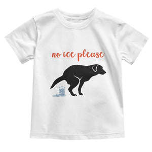 No Ice Please Toddler T Shirt Funny Dog Anti ICE Meme TS14 White Print Your Wear