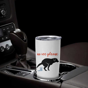No Ice Please Tumbler Cup Funny Dog Anti ICE Meme TS14 Print Your Wear