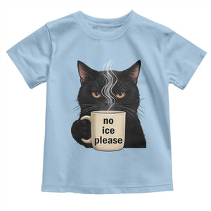 No Ice Please Toddler T Shirt Funny Black Cat Anti ICE Meme TS14 Light Blue Print Your Wear