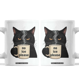 No Ice Please Coffee Mug Funny Black Cat Anti ICE Meme TS14 White Print Your Wear