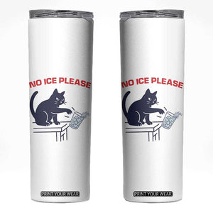 No Ice Please Skinny Tumbler Funny Cat Anti ICE Meme TS14 White Print Your Wear