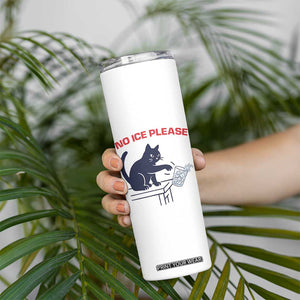 No Ice Please Skinny Tumbler Funny Cat Anti ICE Meme TS14 Print Your Wear