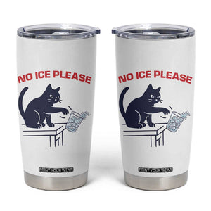No Ice Please Tumbler Cup Funny Cat Anti ICE Meme TS14 White Print Your Wear