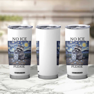 No Ice Please Tumbler Cup Starry Night Raccoon Trash Panda Anti ICE Meme TS14 Print Your Wear