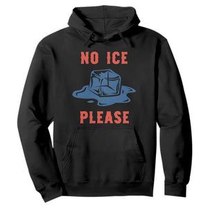 No Ice Please Hoodie Funny Ice Cube Anti ICE Deportation Human Rights TS14 Black Print Your Wear