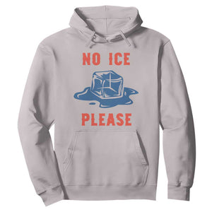 No Ice Please Hoodie Funny Ice Cube Anti ICE Deportation Human Rights TS14 Ice Gray Print Your Wear