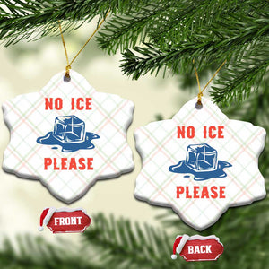 No Ice Please Ceramic Ornament Funny Ice Cube Anti ICE Deportation Human Rights TS14 Print Your Wear
