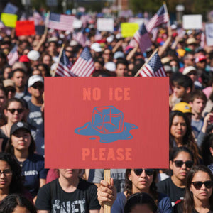 No Ice Please Protest Sign Funny Ice Cube Anti ICE Deportation Human Rights TS14 Horizontal 18" × 24" Red Print Your Wear
