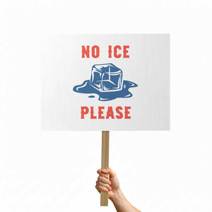 No Ice Please Protest Sign Funny Ice Cube Anti ICE Deportation Human Rights TS14 Horizontal 18" × 24" White Print Your Wear