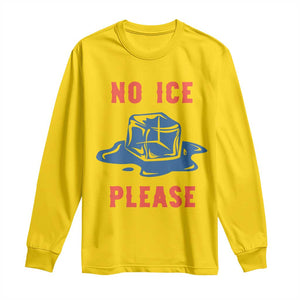 No Ice Please Long Sleeve Shirt Funny Ice Cube Anti ICE Deportation Human Rights TS14 Daisy Print Your Wear