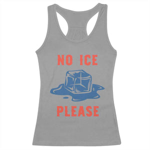 No Ice Please Racerback Tank Top Funny Ice Cube Anti ICE Deportation Human Rights TS14 Sport Gray Print Your Wear