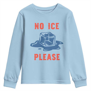 No Ice Please Youth Sweatshirt Funny Ice Cube Anti ICE Deportation Human Rights TS14 Light Blue Print Your Wear