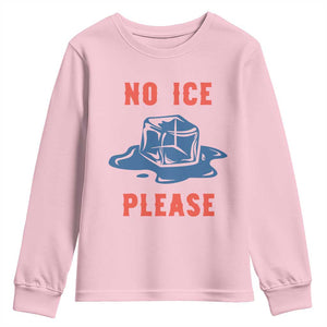 No Ice Please Youth Sweatshirt Funny Ice Cube Anti ICE Deportation Human Rights TS14 Light Pink Print Your Wear