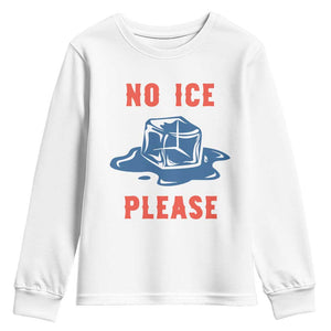 No Ice Please Youth Sweatshirt Funny Ice Cube Anti ICE Deportation Human Rights TS14 White Print Your Wear
